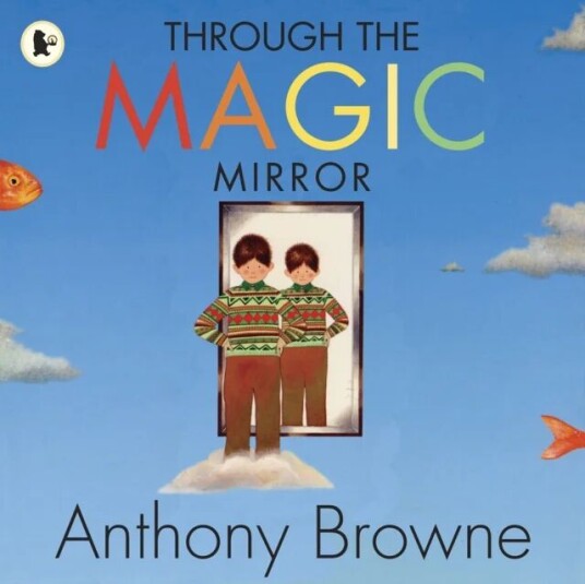 Through The Magic Mirror Av Anthony Browne