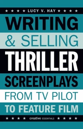 Writing And Selling Thriller Screenplays Av Lucy Hay Writing And Selling Thriller Screenplays Av Lucy Hay