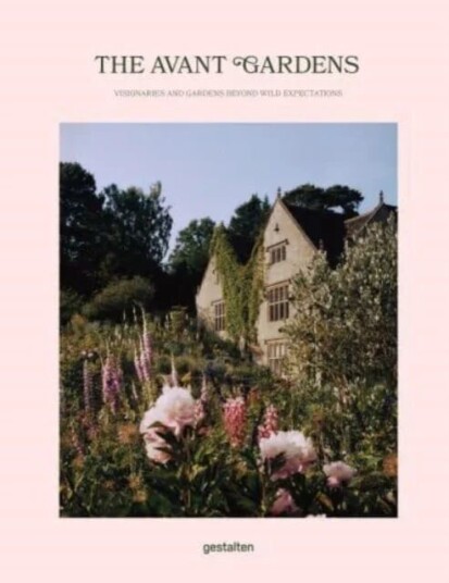 The Avant Gardens Av Gestalten & John Tebbs