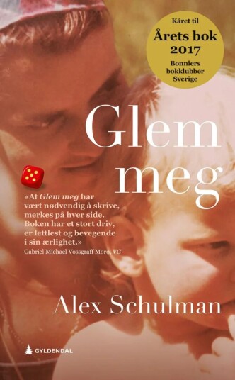 Glem meg av Alex Schulman - Roman fra Gyldendal Norsk Forlag