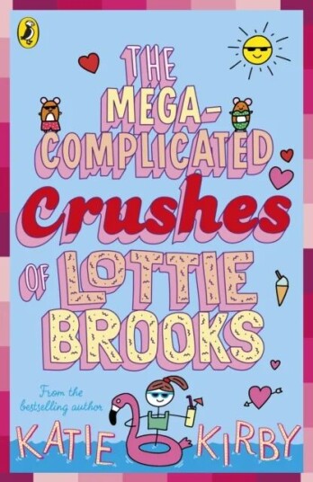 The Mega-Complicated Crushes Of Lottie Brooks Av Katie Kirby The Mega-Complicated Crushes Of Lottie Brooks Av Katie Kirby