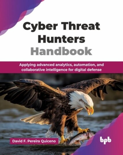 Cyber Threat Hunters Handbook Cyber Threat Hunters Handbook