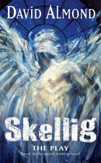 Skellig The Play av David Almond Skellig The Play av David Almond