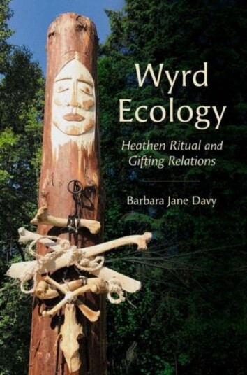 Wyrd Ecology Heathen Ritual and Gifting Relations Wyrd Ecology Heathen Ritual and Gifting Relations