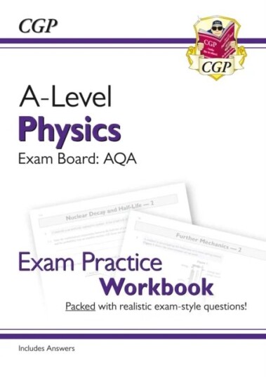 A-Level Physics: Aqa Year 1 & 2 Exam Practice Workbook - Includes Answers Av Cgp Books