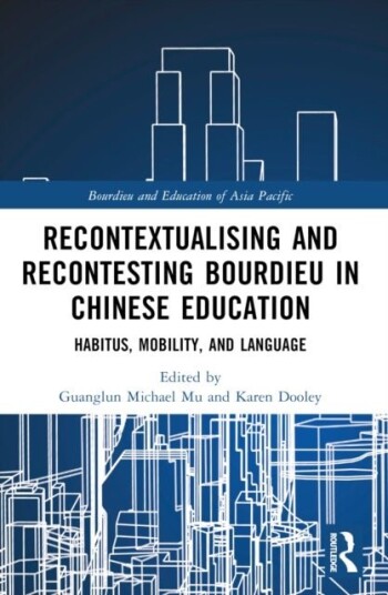 Recontextualising and Recontesting Bourdieu in Chinese Education Recontextualising and Recontesting Bourdieu in Chinese Education