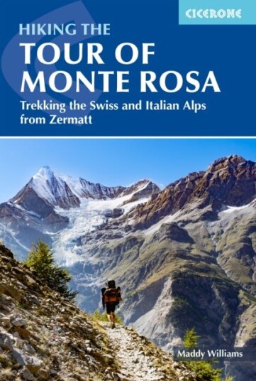 Hiking the Tour of Monte Rosa Trekking the Swiss and Italian Alps from Zermatt