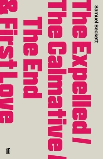 The Expelled/the Calmative/the End With First Love Av Samuel Beckett
