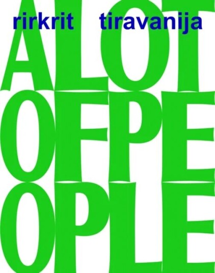 Rirkrit Tiravanija: A Lot Of People