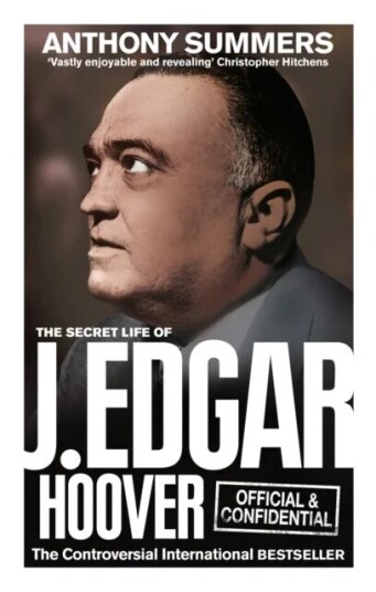 Official And Confidential: The Secret Life Of J Edgar Hoover Av Anthony Summers