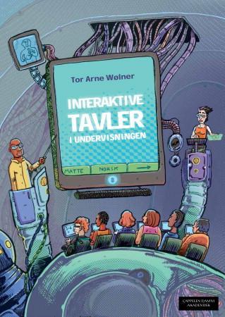 Interaktive Tavler I Skolen Av Tor Arne Wølner
