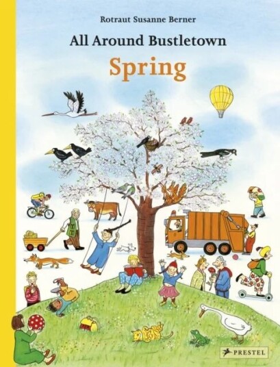 All Around Bustletown: Spring Av Rotraut Susanne Berner