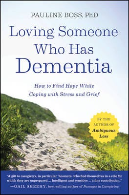Loving Someone Who Has Dementia Av Pauline Boss
