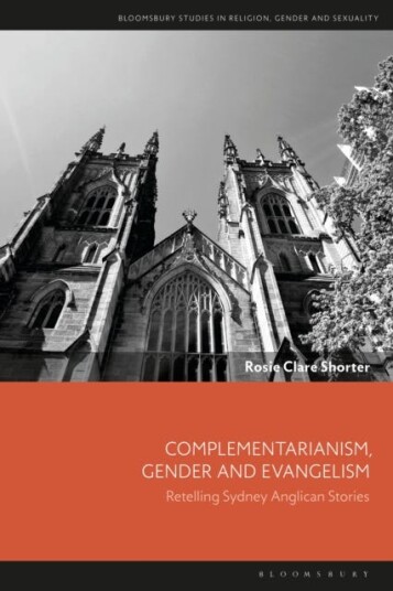 Complementarianism Gender and Evangelism Retelling Sydney Anglican Stories