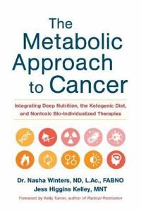 Winters Dr. Nasha The Metabolic Approach to Cancer Winters Dr. Nasha The Metabolic Approach to Cancer