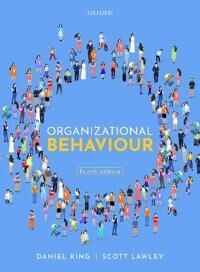 Organizational Behaviour Av Daniel (Professor Of Organisation Studies Professor Of Organisation Studies Nottingham Trent University) King, Scott (Seni