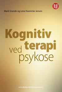Kognitiv Terapi Ved Psykose Av Marit Grande, Lene Hunnicke Jensen