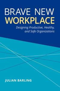 Brave New Workplace Av Julian (Distinguished University Professo Barling