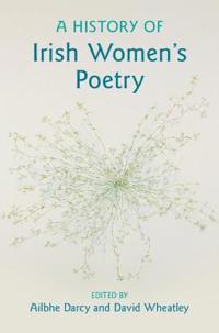 Darcy Ailbhe A History of Irish Women's Poetry