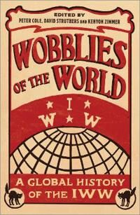 Cole Peter Wobblies of the World