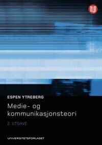 Medie- Og Kommunikasjonsteori Av Espen Ytreberg