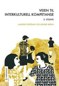 Veien Til Interkulturell Kompetanse Av Henrik Bøhn, Magne Dypedahl