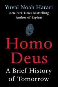 Homo Deus Av Yuval Noah Harari Homo Deus Av Yuval Noah Harari