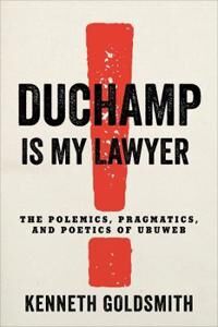 Duchamp Is My Lawyer Av Kenneth Goldsmith