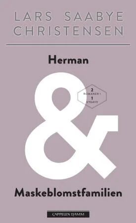 Herman : Roman ; Maskeblomstfamilien : Roman Av Lars Saabye Christensen