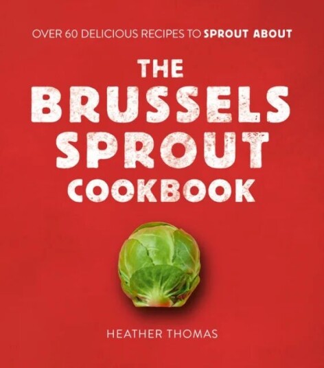 The Brussels Sprout Cookbook Av Heather Thomas
