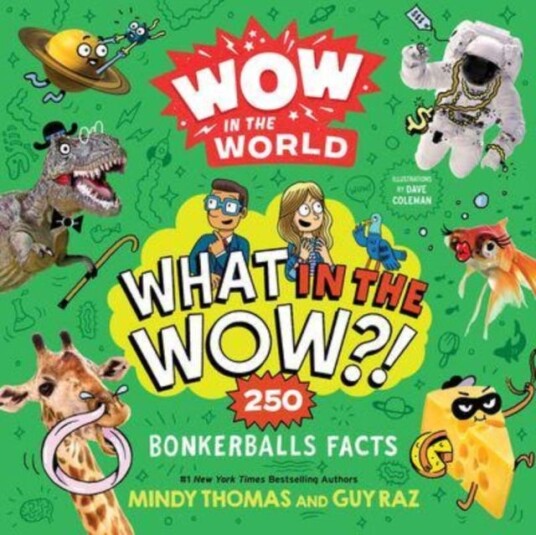Wow In The World: What In The Wow?! Av Mindy Thomas, Guy Raz