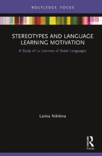 Stereotypes and Language Learning Motivation  A Study of L2 Learners of Asian Languages