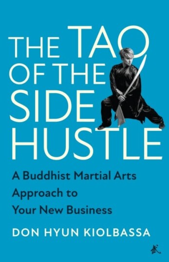 The Tao Of The Side Hustle Av Don Hyun Kiolbassa