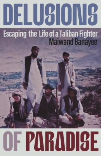 Delusions of Paradise  Escaping the Life of a Taliban Fighter