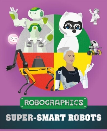 Robographics: Super-Smart Robots Av Clive Gifford Robographics: Super-Smart Robots Av Clive Gifford