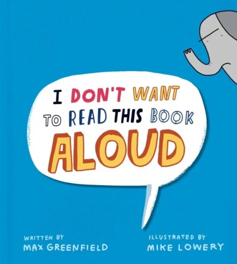 I Don'T Want To Read This Book Aloud Av Max Greenfield