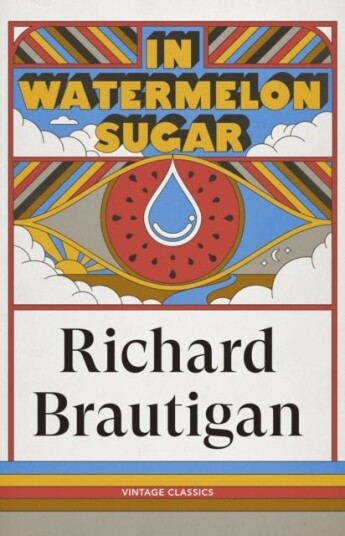 In Watermelon Sugar In Watermelon Sugar