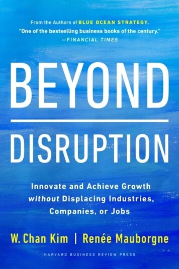 Beyond Disruption Av W. Chan Kim, Renee A. Mauborgne