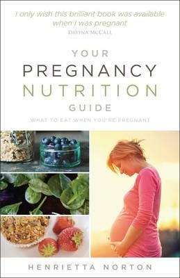 Your Pregnancy Nutrition Guide Av Henrietta Norton