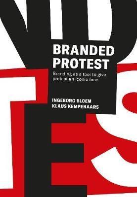 Branded Protest The Power of Branding and its Influence on Protest Movements Branded Protest The Power of Branding and its Influence on Protest Movements