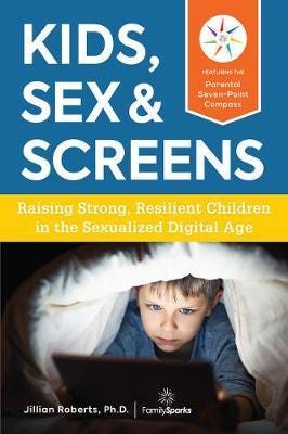 Kids, Sex & Screens  Raising Strong, Resilient Children in the Sexualized Digital Age