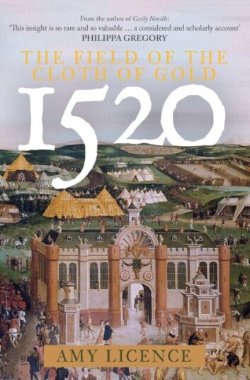 1520: The Field Of The Cloth Of Gold Av Amy Licence