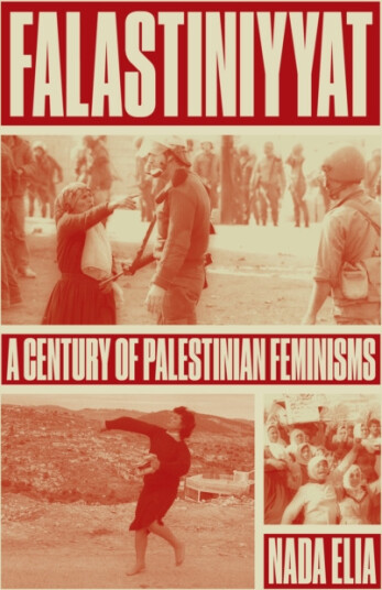 Falastiniyyat  A Century of Palestinian Feminisms