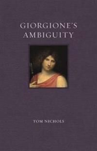 Giorgione'S Ambiguity Av Tom Nichols