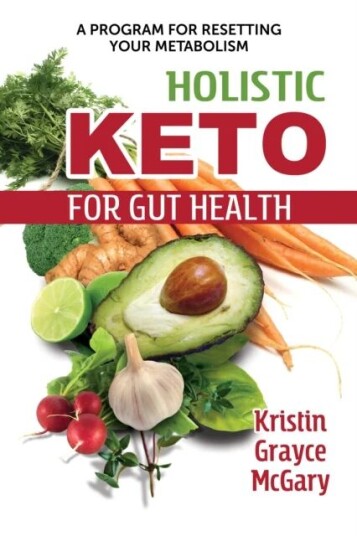 Holistic Keto For Gut Health Av Kristin Grayce Mcgary