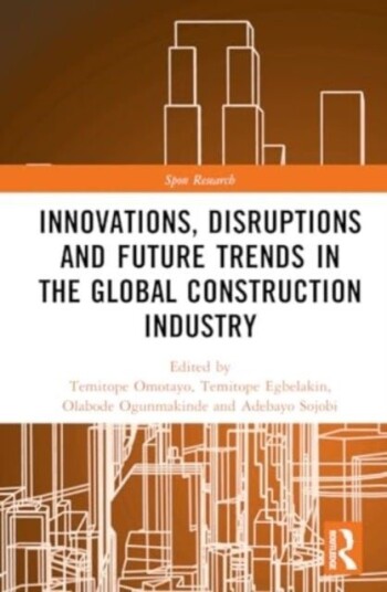 Innovations Disruptions and Future Trends in the Global Construction Industry
