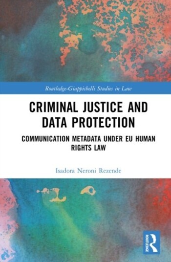 Criminal Justice and Data Protection Criminal Justice and Data Protection