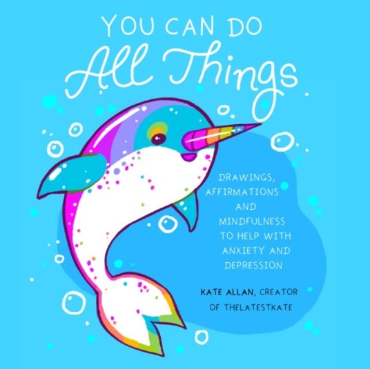 You Can Do All Things Drawings, Affirmations and Mindfulness to Help With Anxiety and Depression (Book Gift for Women)