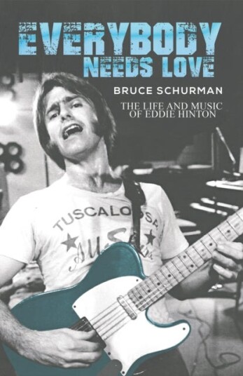 Everybody Needs Love  The Life and Music of Eddie Hinton