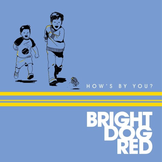 Bright Dog Red How's By You? CD Bright Dog Red How's By You? CD